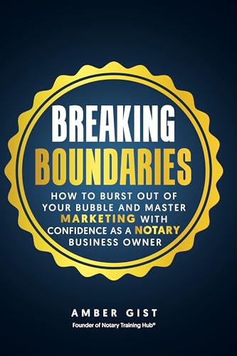 Breaking Boundaries: How to Burst Out of Your Bubble and Master Marketing with Confidence as a Notary Business Owner