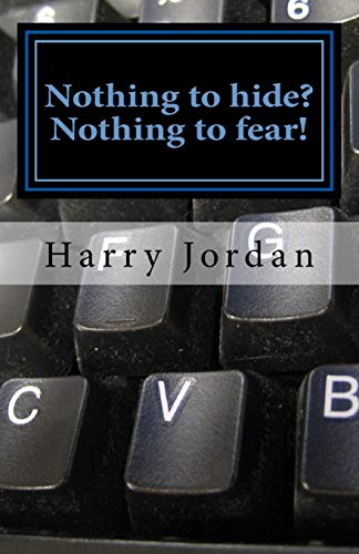 Nothing to hide? Nothing to fear!: A One Act Farce