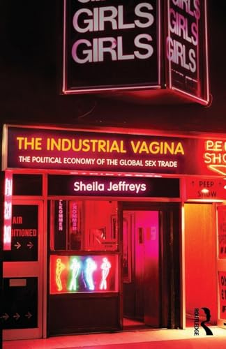 The Industrial Vagina (RIPE Series in Global Political Economy)