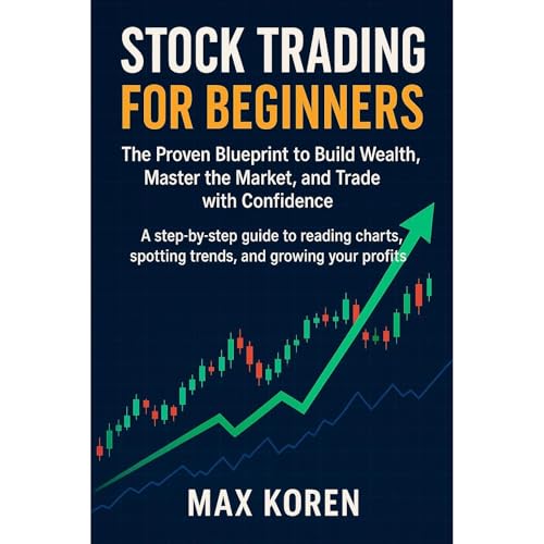 Stock Trading for Beginners: The Proven Blueprint to Build Wealth, Master the Market, and Trade with Confidence Audiolibro Po