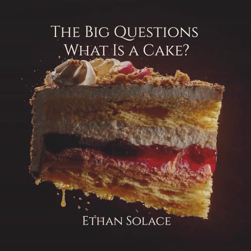 The Big Questions: What Is A Cake?