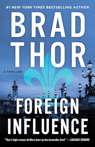 Foreign Influence: A Thriller (The Scot Harvath Series)