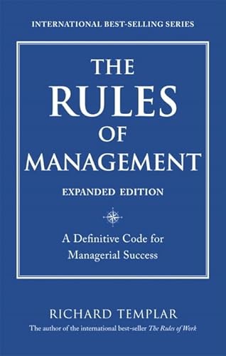 The Rules of Management: A Definitive Code for Managerial Success