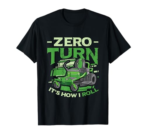 Zero Turn It's How I Roll Lawn Care Lawn Mower T-Shirt