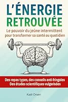 L’Énergie Retrouvée: Le pouvoir du jeûne intermittent pour transformer sa santé au quotidien (French Edition) B0F5Q3V5D7 Book Cover