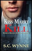 Kiss, Marry, Kill: Mystères de Meurtre du Dr. Maxwell Thornton-Livre Six (French Edition) B0F637799D Book Cover