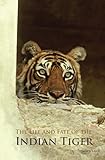 The Life and Fate of the Indian Tiger
