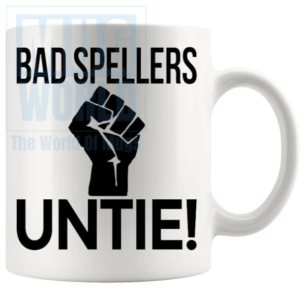 Mug World Bad Spellers Untie Funny Coffee Mug - 11oz Ceramic Cup - Sarcastic Gift for Teachers, Writers, and Grammar Lovers - Handmade in the UK