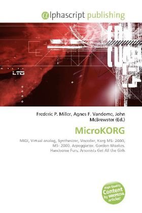 MicroKORG: MIDI, Virtual analog, Synthesizer, Vocoder, Korg MS- 2000, MS- 2000, Arpeggiator, Gordon Moakes, Handsome Furs, Arsonists Get All the Girls