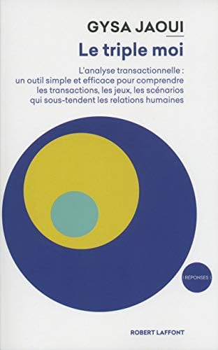 Amazon.fr - Le Triple moi: L'Analyse transactionnelle : un outil simple ...