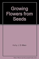 Growing Flowers from Seeds 0806985488 Book Cover