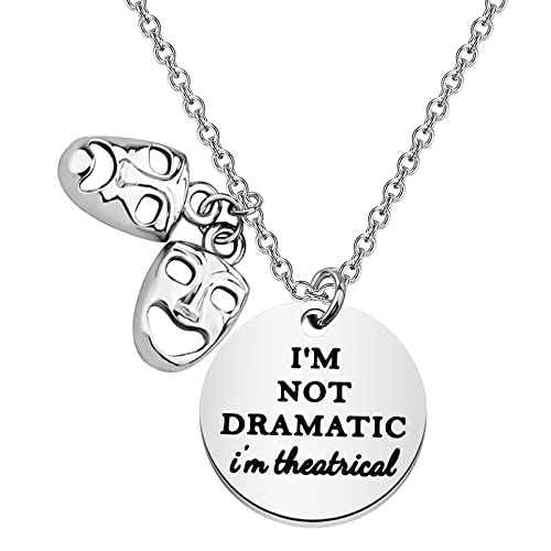 Image of Lywjyb Birdgot Theater Gift Theatre Gift Drama Necklace I'm Not Dramatic I'm Theatrical Necklace