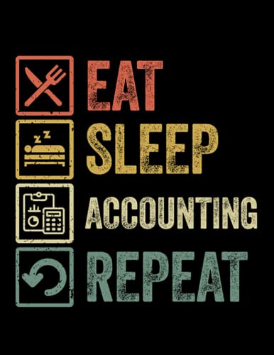 Accounting Funny eat sleep accounting repeat retro vintage gift: Daily Notebook| 8.5x11 in - 110 Pages