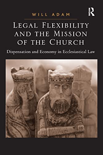Legal Flexibility and the Mission of the Church