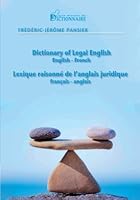 Lexique raisonné de l'anglais juridique : Dictionary of Legal English 2856082998 Book Cover