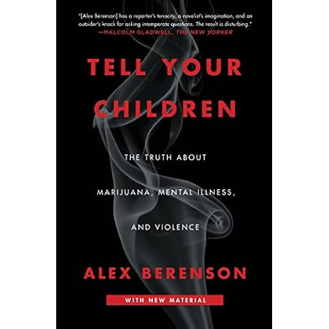 Tell Your Children: The Truth About Marijuana, Mental Illness, and Violence Cover