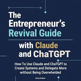 The Entrepreneur's Revival Guide with Claude and ChatGPT cover art