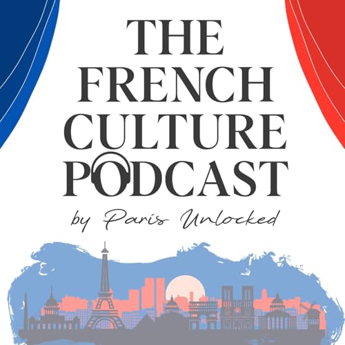 The French Culture Podcast (by Paris Unlocked) cover art