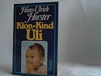 Klon-Kind Uli: Der Roman einer schicksalhaften Entscheidung 3776611456 Book Cover