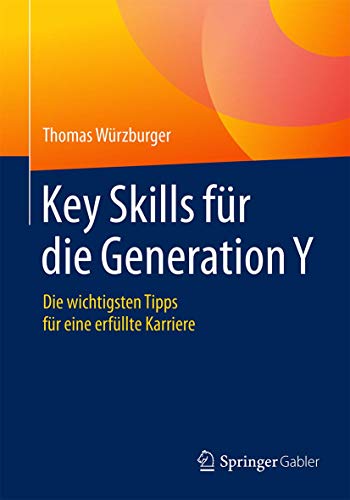 Key Skills für die Generation Y: Die wichtigsten Tipps für
