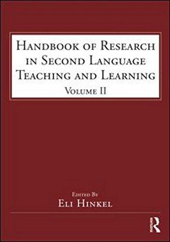 Handbook of Research in Second Language Teaching and Learning: Volume 2 (ESL & Applied Linguistics Professional Series)