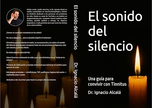 El sonido del silencio: Una guía para convivir con tinnitus (Salud auditiva y ruido)