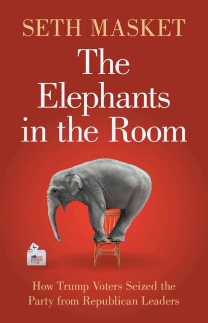 The Elephants in the Room: How Trump Voters Seized the Party from Republican Leaders