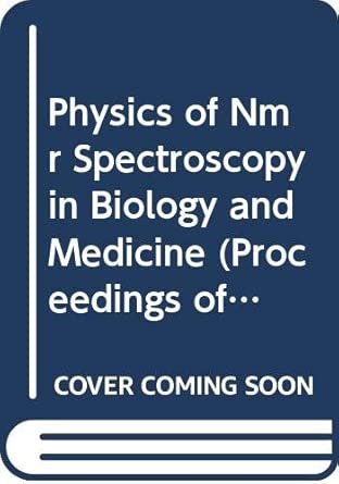 Physics of Nuclear Magnetic Resonance Spectroscopy in Biology and Medicine book cover