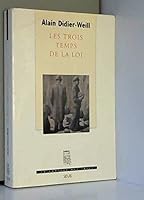 Les Trois Temps de La Loi: Le Commandement Siderant, L'Injonction Du Surmoi Et L'Invocation Musicale 2020231689 Book Cover