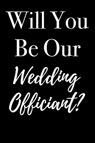 Will You Be Our Wedding Officiant?: Blank Lined Journal