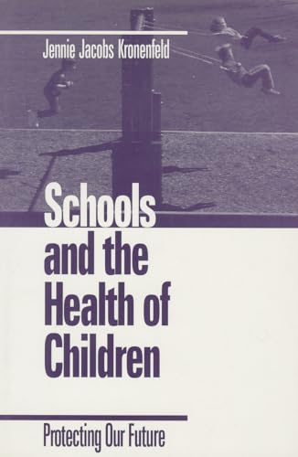 Schools and the Health of Children: Protecting Our Future