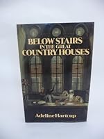 Below Stairs in the Great Country Houses 0283986956 Book Cover