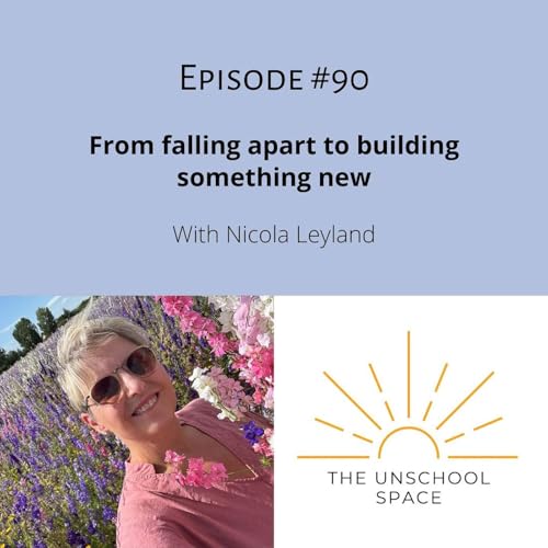#90 From falling apart to building something new, with Nicola Leyland, UK Podcast Por arte de portada