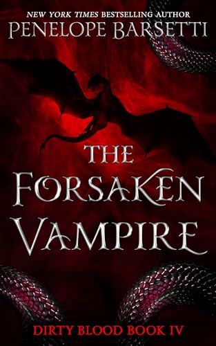 The Forsaken Vampire (Dirty Blood Book 4)