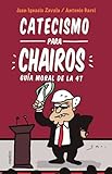 Catecismo para Chairos / Catechism for Chairos (Liberals) (Spanish Edition)