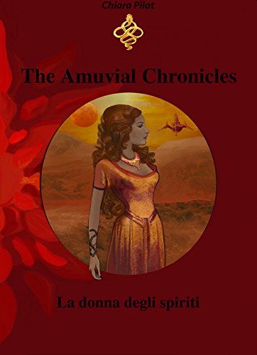 The Amuvial Chronicles: La donna degli spiriti. The Amuvial Chronicles: La donna degli spiriti.