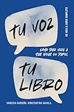 Tu Voz, Tu Libro: Cómo Dar Vida a Tus Ideas en Papel