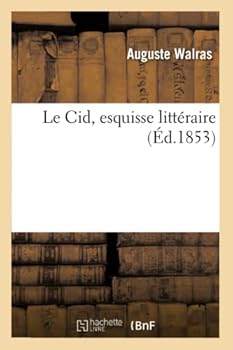 Paperback Le Cid, Esquisse Littéraire, Par M. Walras, [French] Book