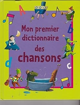 Unknown Binding Mon premier dictionnaire des chansons [French] Book