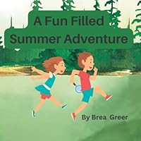 A Fun-Filled Summer Adventure B0BMSN6QJM Book Cover