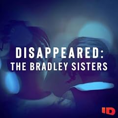 Disappeared: The Bradley Sisters Podcast Por ID capa