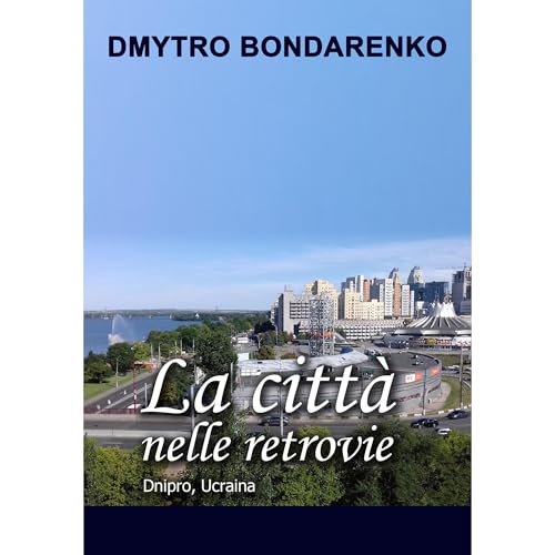 La città nelle retrovie Audiolibro Por Dmytro Bondarenko arte de portada