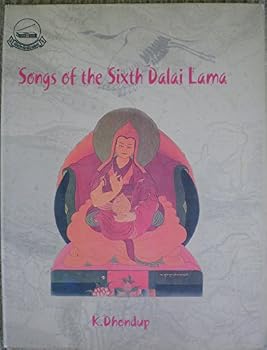 Songs of the Sixth Dalai Lama ; translated from the Tibetan by K. Dhondup