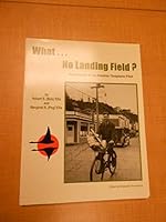 What ... no landing field?: Adventures of an Alaskan seaplane pilot 0966039610 Book Cover