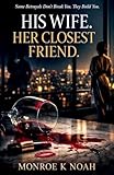 His Wife. Her Closest Friend.