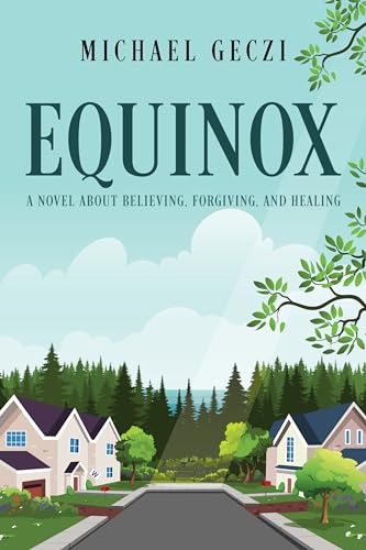 Equinox: A Novel About Believing, Forgiving, and Healing