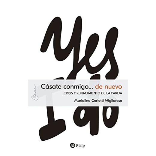 Cásate Conmigo… De Nuevo. Crisis Y Renacimiento De La Pareja. (Claves)