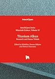 Titanium Alloys - Research and Future Trends (Materials Science)