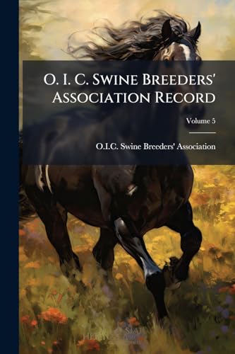 O. I. C. Swine Breeders' Association Record; Volume 5