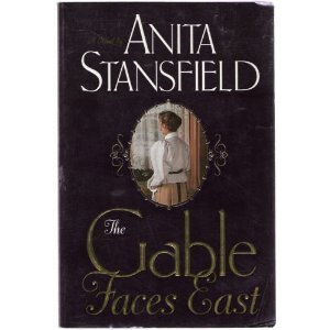 The Gable Faces East: A Novel 1577345258 Book Cover